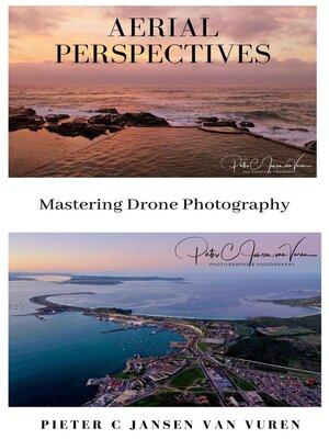 cover image of Aerial Perspectives--Mastering Drone Photography